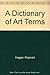 A Dictionary of Art Terms by Reginald Haggar