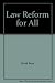 Law Reform for All