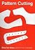Pattern Cutting: Step by St...