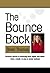 THE BOUNCE BACK: Personal Stories of Bouncing Back Faster and Higher from a Layoff, Re-org or Career Setback