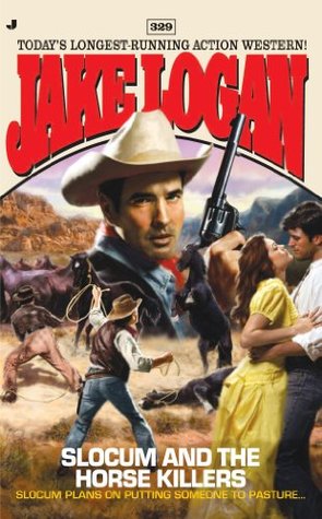 Slocum and the Horse Killers (Slocum #329)