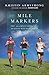 Mile Markers: The 26.2 Most Important Reasons Why Women Run