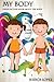 My Body: A Kids Picture Book About Body With Photos and Fun Facts
