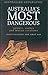 Australia's Most Dangerous by Reader's Digest Association Australia's Most Dangerous by Reader's Digest Association