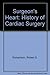 The surgeon's heart: A history of cardiac surgery,