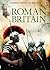 Roman Britain by Ruth Brocklehurst Roman Britain by Ruth Brocklehurst