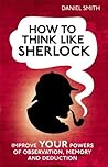 Book cover for How to Think Like Sherlock: Improve Your Powers of Observation, Memory and Deduction