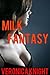 Milk Fantasy