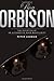 Roy Orbison: Invention Of An Alternative Rock Masculinity (Sound Matters)