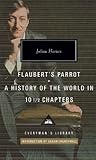 Flaubert's Parrot / A History of the World in 10½ Chapters by Julian Barnes