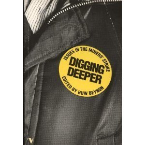 Digging deeper: Issues in the miners' strike (Paperback)