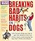 Breaking Bad Habits in Dogs by Colin Tennant