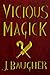 Vicious Magick (Vicious Magick Series Book 1)
