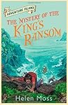 The Mystery of the King's Ransom by Helen Moss