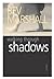 Walking Through Shadows by Bev Marshall