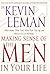 Making Sense of the Men in Your Life: What Makes Them Tick, What Ticks You Off, and How to Live in Harmony