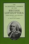 The Scientific Names of the British Lepidoptera The Scientific Names of the British Lepidoptera