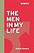 The Men in My Life by Vivian Gornick