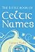 The Little Book of Celtic N...
