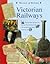 Victorian Railways (History of Britain)