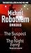 The Suspect / The Night Ferry by Michael Robotham