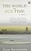 The World in Our Time by Tapan Raychaudhuri Raychaud...