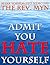 Admit You Hate Yourself