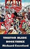 Traitor Blade - Book Three by Richard Crawford