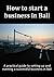 How to start a business in Bali by Michael Henry