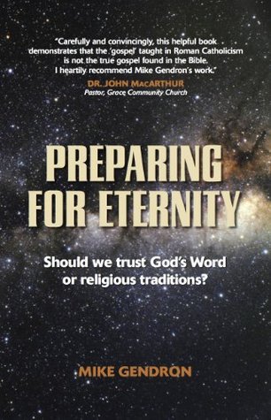 Preparing for Eternity: Should we trust God's Word or Religious Traditions (Kindle Edition)