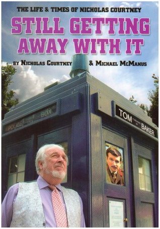Still Getting Away With It: The Life And Times Of Nicholas Courtney (Paperback)