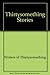 Thirtysomething Stories