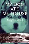 My Dog Ate My House