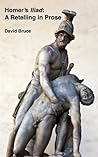 Homer's Iliad: A Retelling in Prose