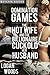 Domination Games: The HotWife and the Billionaire Cuckold Her Husband