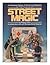 Street magic: An illustrated history of wandering magicians and their conjuring arts