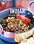 Indian: Deliciously Authentic Dishes
