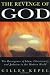 The Revenge of God: The Resurgence of Islam, Christianity and Judaism in the Modern World