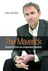 The Maverick: Dispatches from an unrepentant capitalist Book cover for The Maverick: Dispatches from an unrepentant capitalist