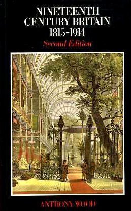 Nineteenth Century Britain: 1815-1914 (Paperback)