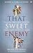 That Sweet Enemy by Isabelle Tombs That Sweet Enemy by Isabelle Tombs