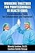 Working Together for Professionals in Health Care: Communication Skills for Collaboration and Teamwork