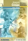 Joaquín Crespo: Tomo I/La primera presidencia (Biblioteca Biográfica Venezolana, volumen 1)