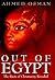 Out of Egypt: The Roots of Christianity Revealed