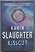 Kisscut by Karin Slaughter