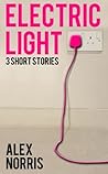 Electric Light: 3 Short Stories Electric Light: 3 Short Stories