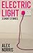 Electric Light: 3 Short Stories