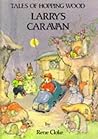 Larry's Caravan (Tales of Hopping Wood)