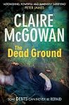 The Dead Ground by Claire McGowan