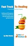 Fast Track To Healing - 7 Day MS Diet Juice Fast Program Fast Track To Healing - 7 Day MS Diet Juice Fast Program